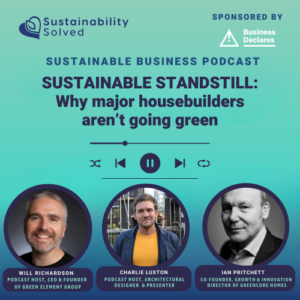 Sustainability Solved Podcast: Sustainable Standstill: Why aren't major housebuilders going green with GreenCore Homes